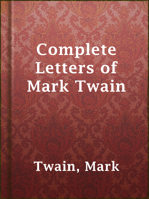 Title details for Complete Letters of Mark Twain by Mark Twain - Wait list